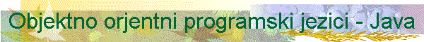 Objektno orjentni programski jezici - Java